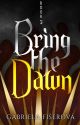 Bring the Dawn (Nightstar Book 3) by dragonthusiast