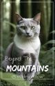 Beyond the Mountains | A Warrior Cats Fanfiction by WildingWillow