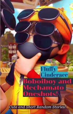 BoBoiBoy and Mechamato One shots! cover