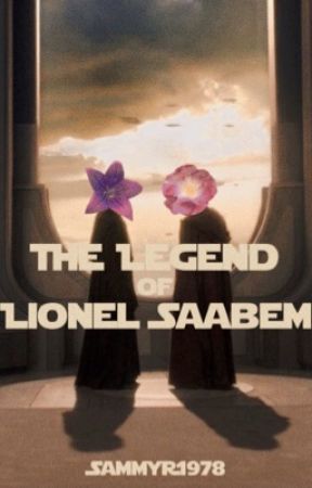 The Legend of Lionel Saabem - a Star Wars AU by SammyR1978