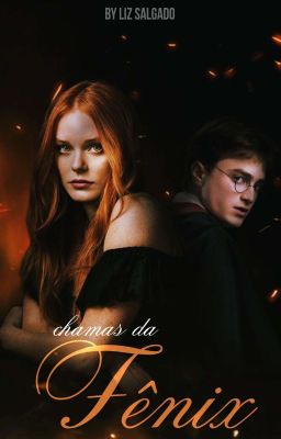 As Chamas da Fênix「 REWRITED 」-  Harry Potter Fanfic cover