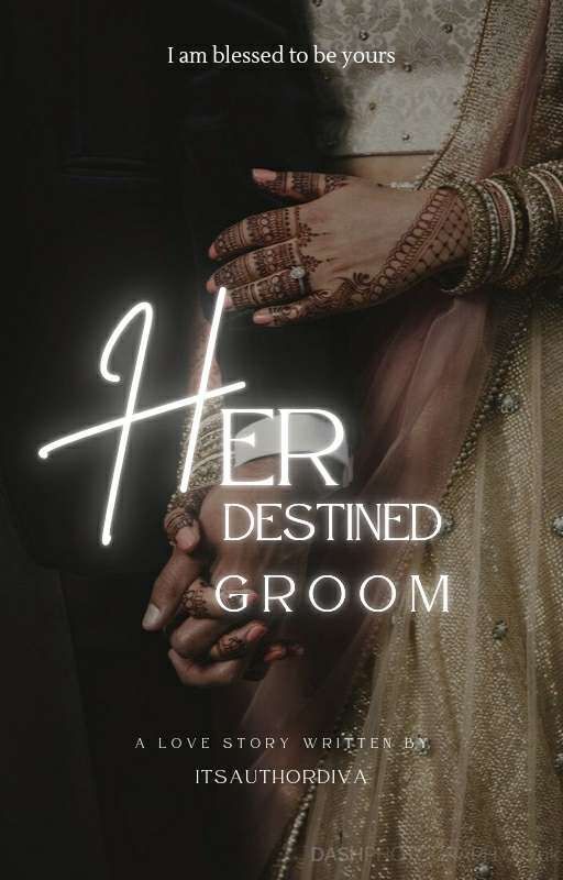 HER DESTINED GROOM : Replaced Groom by Itsauthordiva