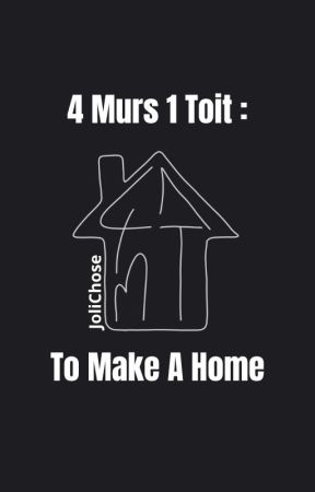 4 Murs 1 Toit : To Make A Home by clemjolichose