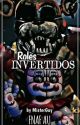 roles INVERTIDOS- FNAF AU by _MisterGuy_