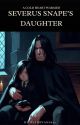 A Cold Heart Warmed: Severus Snape's Daughter by Olympians657