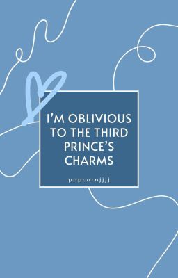 I'm Oblivious to the Third Prince's Charms (Short Story) cover