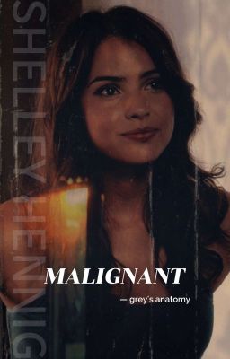 MALIGNANT ✵ grey's anatomy cover