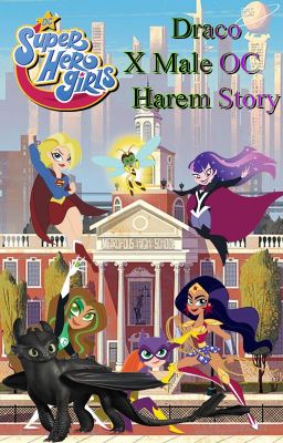 DC Superhero Girls X Male OC Draco (Harem) cover