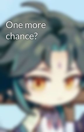 One more chance? by SHSL_Maniac