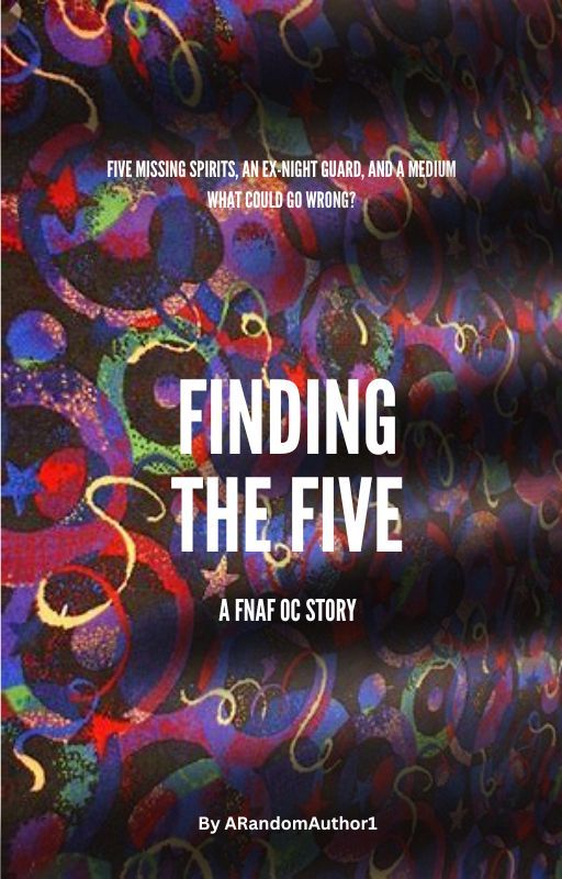 Finding The Five || FNAF Movie by ARandomAuthor1