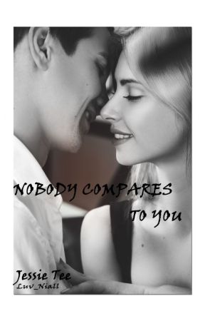 Nobody Compares To You (Niall Horan) Watty Awards 2013 (Currently editing) by luv_niall