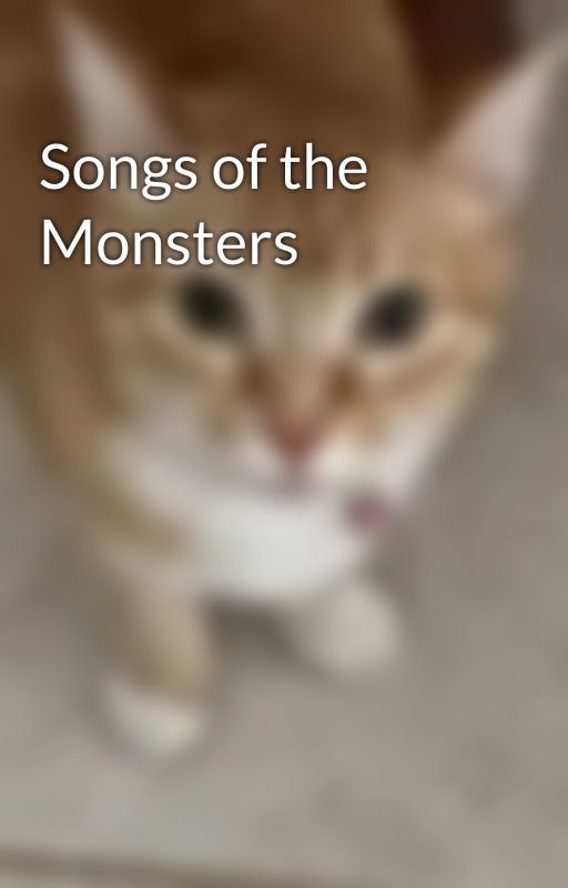 Songs of the Monsters by h0i_im_temmie