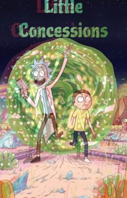 Little Concessions (Rick and Morty Fanfic) cover