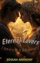 Eternal Lovers [Love Of A Lifetime] by DoomDuchcess