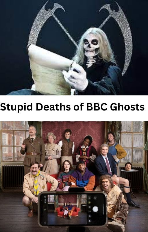 Stupid Deaths of BBC Ghosts by mr_cheese_speaking