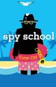 Spy School: Time Off by spyschoolagent