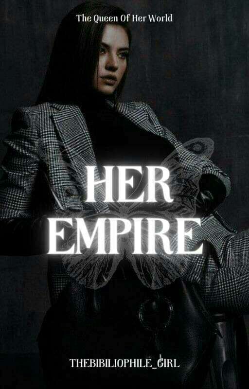 Her Empire ✅ by thebibliophile_girl