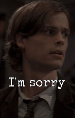 I'm sorry (Spencer Reid x reader) cover