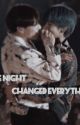 The Night Changed Everything... by Taekook_VK-7