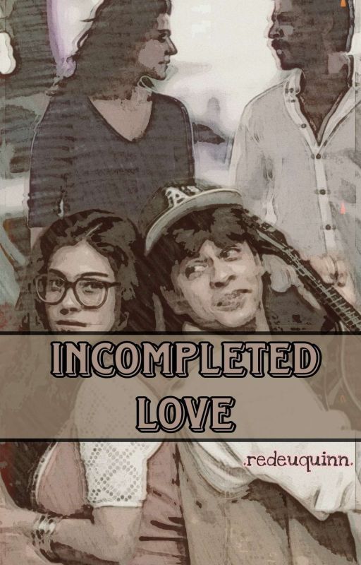 INCOMPLETED LOVE [✓] by redeuquinn