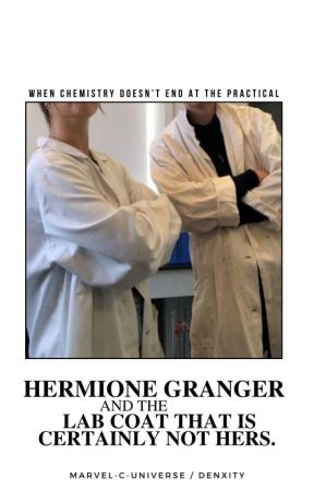 Hermione Granger and the Lab Coat that is Certainly Not Hers. by marvel-c-universe