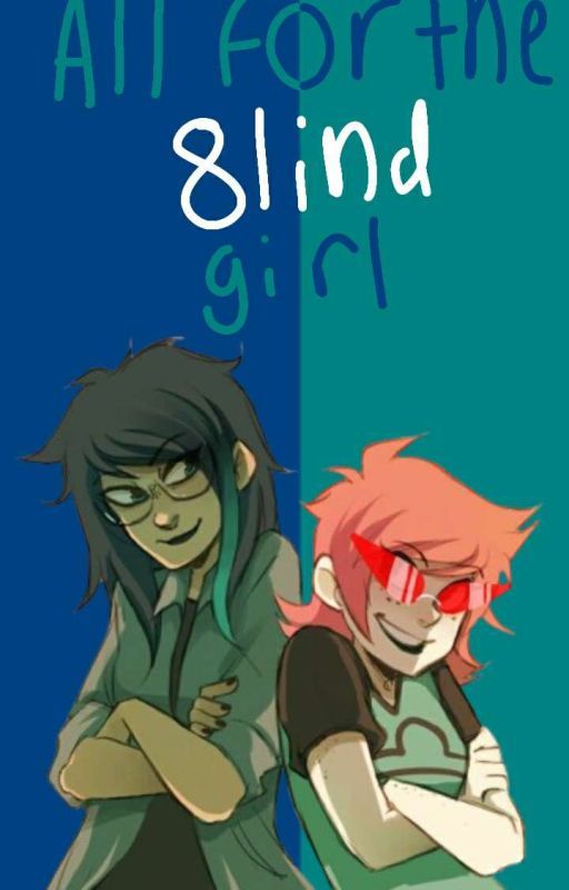 All for the 8lind girl (Humanstuck Vrisrezi) by iicantword2