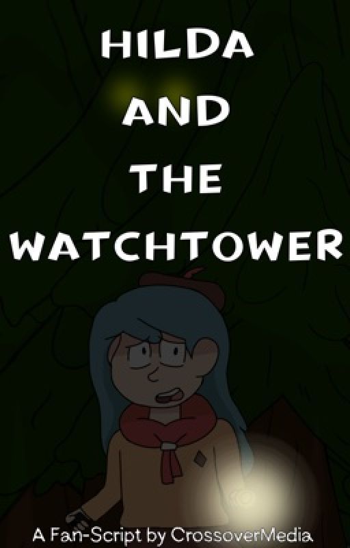 Hilda and The Watchtower by CrossoverMedia