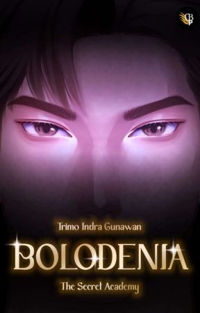 Bolodenia: The Secret Academy (SUDAH TERBIT) by trimoindragunawan