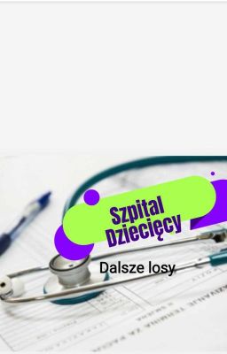 Szpital Dziecięcy - Dalsze losy bohaterów cover