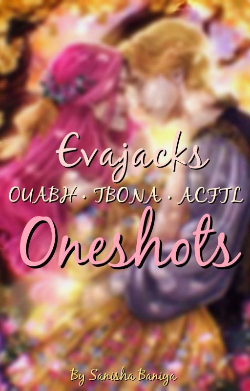 ACFTL, OUABH & TBONA  Evajacks Oneshots by 2010Booktrovert