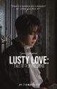 Lusty Love || JK  FF by Figwaffle13