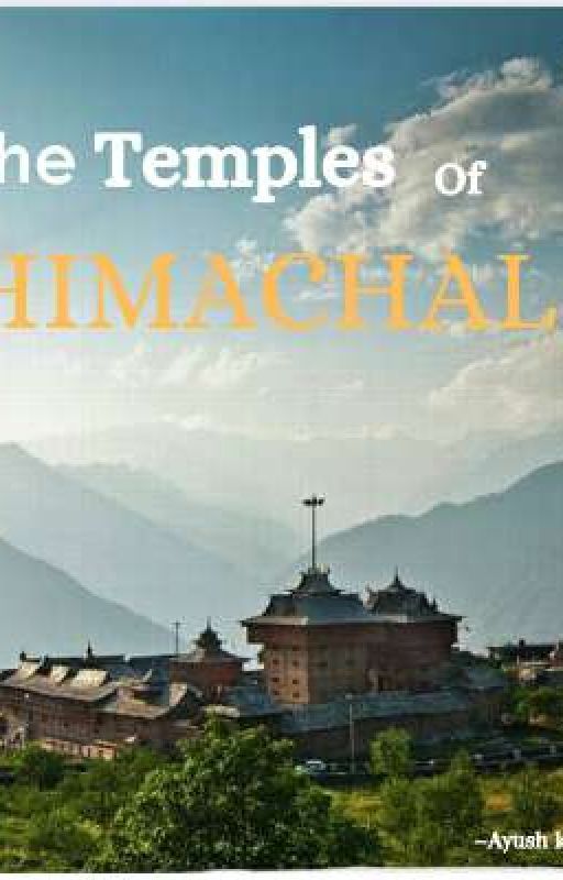 The Temples Of Himachal by heyyayushh