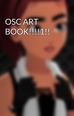 OSC ART BOOK!!!!1!! by rubyhavenotsreal