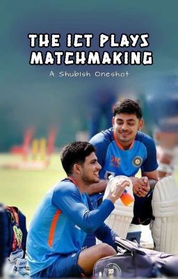 The ICT plays Matchmaking | An Ishman fanfiction cover