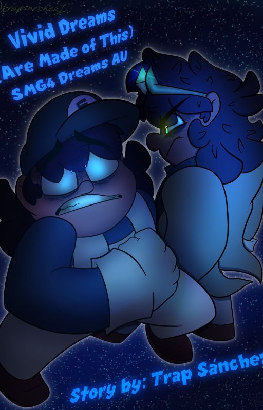 Vivid Dreams (Are Made of This)- SMG4 Dreams AU by trapsanchez1