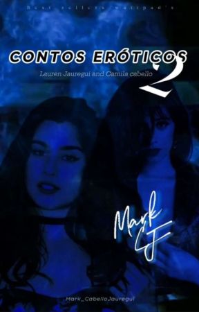 Contos eróticos 2_ Camren -Norminah by Mark_CabelloJauregui