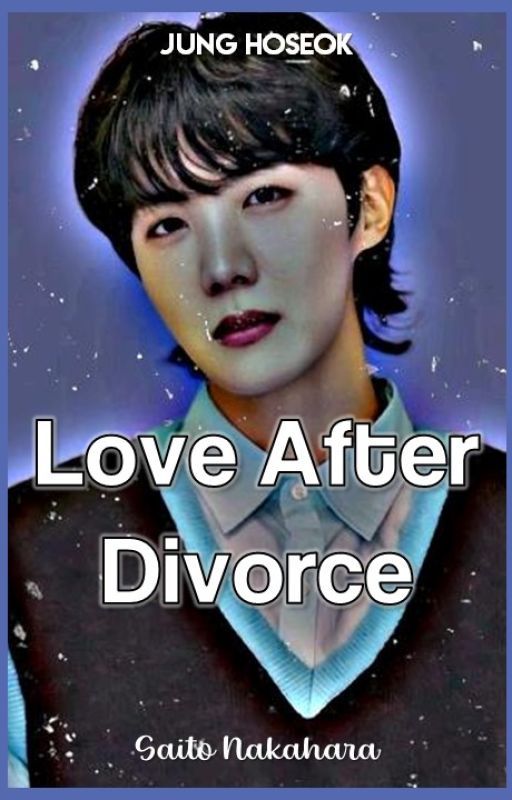 [Jung Hoseok] ~Love After Divorce~ ||Short Series|| ✅ by SaitoNakahara