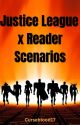 Justice League x Hero! Reader Scenarios by Curseblood17