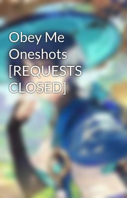 Obey Me Oneshots [REQUESTS CLOSED] cover