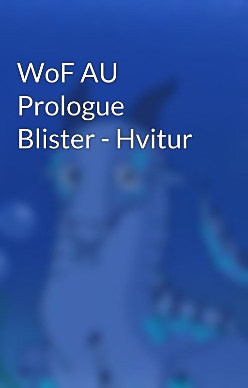 WoF AU Prologue Blister - Hvitur by MadnessofDragons