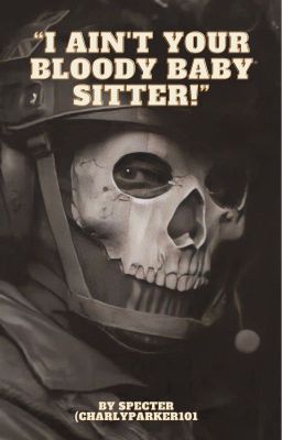 COD MW2 - I Ain't Your Bloody Baby Sitter! - {Insert F!reader} cover