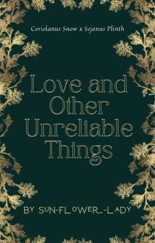 Love and Other Unreliable Things by Sun-flower-lady