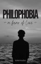 PHILOPHOBIA  - a fear of love - [BxB] ✓ by ItsMeNinzkie