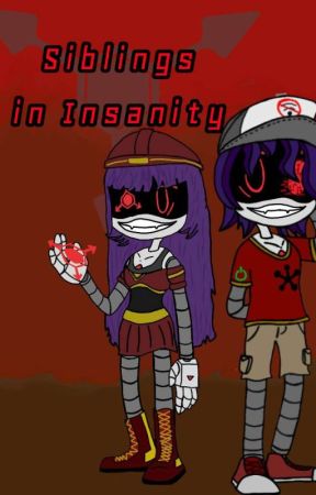 Siblings in Insanity by BasikLikesWriting