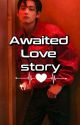 Awaited Love Story||KTH|| by chinni4567