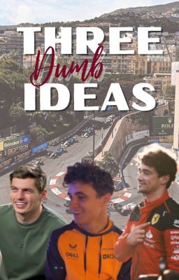 Three Dumb Ideas | Formula 1 fanfiction cover