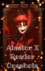 Alastor x Reader Imagines❤ ✓[COMPLETED]