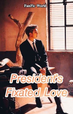 "President's Fixated Love" [✅]  [Namjoon Mafia Series]  cover