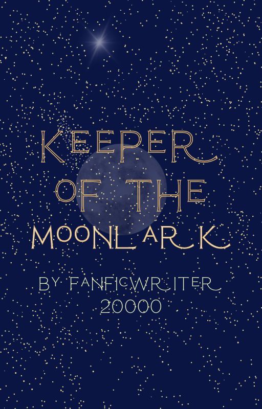 Keeper of the Moonlark by Fanficwriter20000