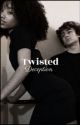 Twisted deception  by kylieskinnerr